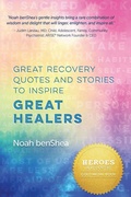 Cover: Great Recovery Quotes and Stories to Inspire Great Healers - Central Recovery Press