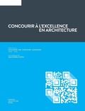 Cover: Concourir a l'excellence en architecture - Potential Architecture Books Inc.