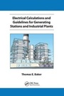 Cover: Electrical Calculations and Guidelines for Generating Station and Industrial Plants - CRC Press