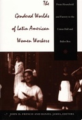 Cover: The Gendered Worlds of Latin American Women Workers - Duke University Press