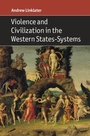 Cover: Violence and Civilization in the Western States-Systems - Cambridge University Press