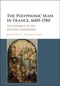 Abbildung von: The Polyphonic Mass in France, 1600-1780 - Cambridge University Press