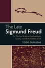 Cover: The Late Sigmund Freud - Cambridge University Press