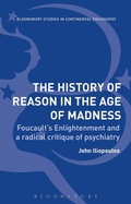 Cover: The History of Reason in the Age of Madness - Bloomsbury Academic