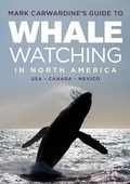 Cover: Mark Carwardine's Guide to Whale Watching in North America - Bloomsbury Natural History