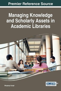 Enlarge image Cover: Managing Knowledge and Scholarly Assets in Academic Libraries - Information Science Reference