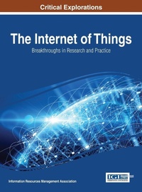Abbildung von: The Internet of Things: Breakthroughs in Research and Practice - Information Science Reference