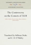 Cover: The Controversy on the Comets of 1618 - University of Pennsylvania Press