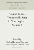 Cover: Ancient Ballads Traditionally Sung in New England, Volume 4 - University of Pennsylvania Press