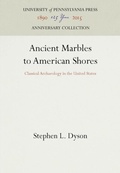 Cover: Ancient Marbles to American Shores - University of Pennsylvania Press