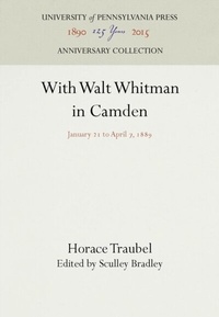 Abbildung von: With Walt Whitman in Camden - University of Pennsylvania Press