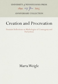 Enlarge image Cover: Creation and Procreation - University of Pennsylvania Press