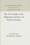 Cover: The New Guide to the Diplomatic Archives of Western Europe - University of Pennsylvania Press