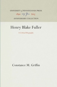 Abbildung von: Henry Blake Fuller - University of Pennsylvania Press