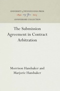 Bild: The Submission Agreement in Contract Arbitration - University of Pennsylvania Press