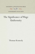Cover: The Significance of Wage Uniformity - University of Pennsylvania Press