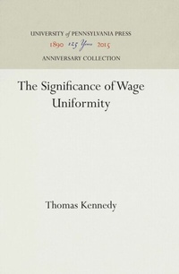 Enlarge image Cover: The Significance of Wage Uniformity - University of Pennsylvania Press