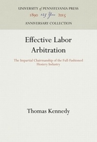 Abbildung von: Effective Labor Arbitration - University of Pennsylvania Press