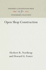 Cover: Open Shop Construction - University of Pennsylvania Press