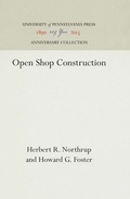 Cover: Open Shop Construction - University of Pennsylvania Press