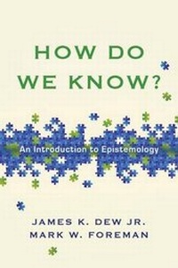Enlarge image Cover: How Do We Know? - An Introduction to Epistemology - Inter-Varsity Press,US