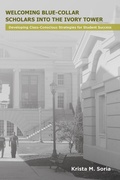 Cover: Welcoming Blue-Collar Scholars Into the Ivory Tower - National Resource Center for The First Year Experience & Students in Transition