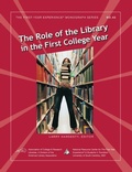 Cover: The Role of the Library in the First College Year - National Resource Center for The First Year Experience & Students in Transition