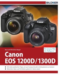 Abbildung von: Canon EOS 1200D / 1300D - Für bessere Fotos von Anfang an! - BILDNER Verlag