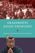 Cover: Grassroots Asian Theology - Thinking the Faith from the Ground Up - Inter-Varsity Press,US