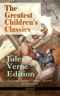 Cover: The Greatest Children's Classics - Jules Verne Edition: 16 Exciting Tales of Courage, Mystery & Adventure (Illustrated) - e-artnow