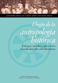 Cover: Elogio de la antropolog&iacute;a hist&oacute;rica : enfoques, m&eacute;todos y aplicaciones al estudio del poder y del colonialismo - Prensas de la Universidad de Zaragoza