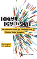 Cover: Digital Enablement: The Consumerizational And Transformational Effects Of Digital Technology - World Scientific Publishing Co Pte Ltd