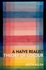 Cover: A Naïve Realist Theory of Colour - OUP eBook