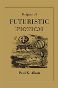 Cover: Origins of Futuristic Fiction - University of Georgia Press