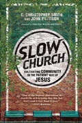 Cover: Slow Church - Cultivating Community in the Patient Way of Jesus - Inter-Varsity Press,US