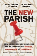 Cover: The New Parish - How Neighborhood Churches Are Transforming Mission, Discipleship and Community - Inter-Varsity Press,US