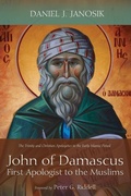 Cover: John of Damascus, First Apologist to the Muslims - Wipf & Stock Publishers