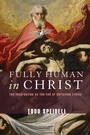 Cover: Fully Human in Christ - Wipf & Stock Publishers