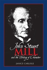 Enlarge image Cover: John Stuart Mill and the Writing of Character - University of Georgia Press