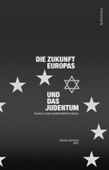 Cover: Die Zukunft Europas und das Judentum - B&ouml;hlau