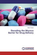 Cover: Decoding the Mucous Barrier for Drug Delivery - LAP Lambert Academic Publishing