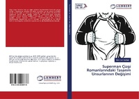 Abbildung von: Superman Çizgi Romanlar¿ndaki Tasar¿m Unsurlar¿n¿n De¿i¿imi - LAP Lambert Academic Publishing