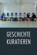 Cover: Geschichte kuratieren - B&ouml;hlau