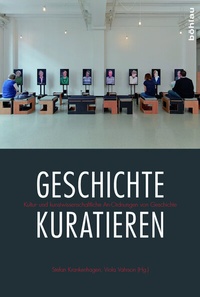 Abbildung von: Geschichte kuratieren - Böhlau