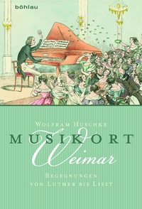 Enlarge image Cover: Musikort Weimar - Böhlau