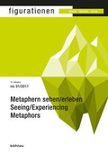 Cover: Metaphern sehen/erleben / Seeing/Experiencing Metaphors - B&ouml;hlau