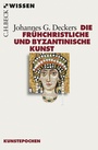Bild: Die fr&uuml;hchristliche und byzantinische Kunst - C.H.BECK