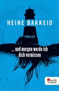 Cover: ... und morgen werde ich dich vermissen - Rowohlt