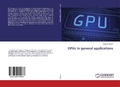 Cover: GPUs in general applications - LAP Lambert Academic Publishing