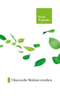 Abbildung von: Chinesische Medizin verstehen - Books on Demand